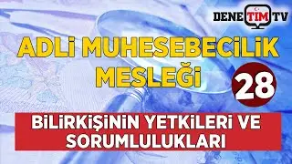 Adli Muhasebecilik Mesleği | Bilirkişinin Yetkileri ve Sorumlulukları