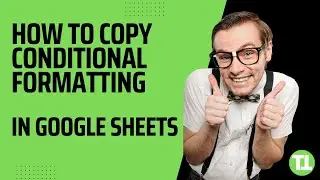 How To Copy Conditional Formatting in Google Sheets