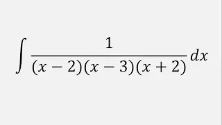 Integration by Partial Fractions: Integral of 1/((x - 2)(x - 3)(x + 2)) dx