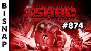 Bisnap Streams Isaac: Repentance - Part 874