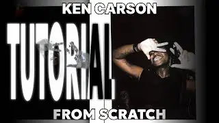 HOW TO MAKE KEN CARSON TYPE BEAT FROM SCRATCH