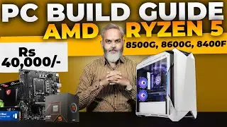 Rs 40,000/- 🔥 PC Build Guide for Ryzen 5 8000 Series Processor