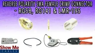 Reverse Polarity SMA Female Crimp Connector For RG58, RG141 & LMR-195 - Perfect For DIY Installs!