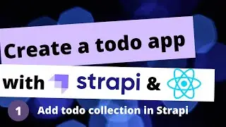 Strapi, React | Create a CRUD Todo app #1 Add todos in Strapi