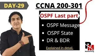 DAY-29 | Types of OSPF Message | OSPF States | Designated router(DR) | BDR | OSPF Neighborship |