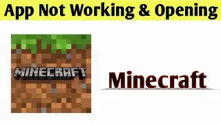 Minecraft App Not Working & Opening Crashing Problem Solved