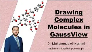 Tutorial 23 | Drawing Complex Natural Products in Gaussview | Dr M A Hashmi