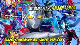 PENAMPAKAN ARC GALAXY ARMOR !! HELLNARAK KAIJU DARI BLAZAR ? - Bahas Info Terbaru Ultraman Arc