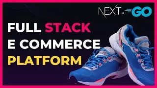 Building An E-Commerce Platform With Golang And NextJS