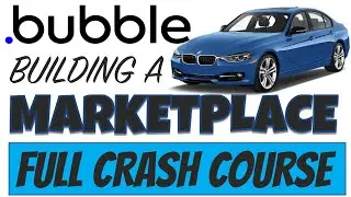 Bubble.io Crash Course: Building A Real Marketplace | Bubble.io Tutorial for Beginners 2022