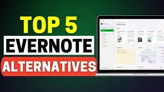 Best Evernote Alternatives 2025: Top 5 Note Taking Apps