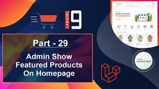 Laravel 9 E-Commerce - Admin Show Featured Products On Homepage