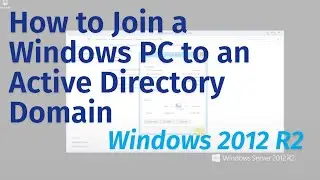 Join a Windows PC to an Active Directory Domain (Server 2012 R2) | APTeck Tutorials