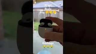 Pixel Buds Pro - Rubbish