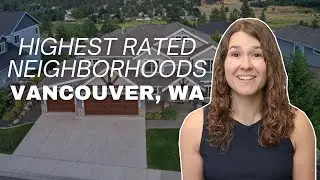 Highest Rated Neighborhoods in Vancouver, WA! | Best Neighborhoods Vancouver