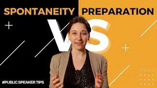 MASTER Spontaneity in Your Speaking [Public Speaking TIPS]