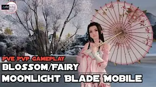 Gameplay Blossom/Fairy Moonlight Blade Mobile [PVE PVP Gameplay]