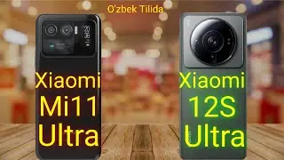 Xiaomi Mi11 Ultra VA Xiaomi 12S Ultra o'zbektilida