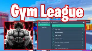 * BEST *Gym League Script  (INFINITE MONEY, AUTO TRAIN, AND MORE)