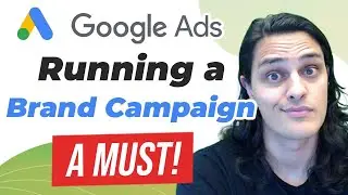 Why You Absolutely MUST Run A Brand Campaign in Google Ads
