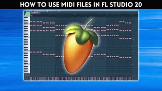 How To Use MIDI Files In FL Studio 20 | Import MIDI Files Into FL Studio 20