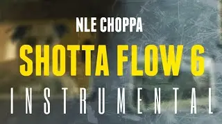 NLE Choppa - Shotta Flow 6 [INSTRUMENTAL] | ReProd. by IZM