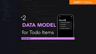 Create a custom data model for Todo items in SwiftUI | Todo List #2