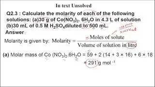 Ncert Soution Q2.3 (a)30 g of Co(NO3)2.6H2O in 4.3 L  (b)30 mL of 0.5 M H2SO4 diluted to 500 mL.