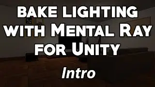 Intro: Rendering Lighting with Mental Ray for Unity Scenes