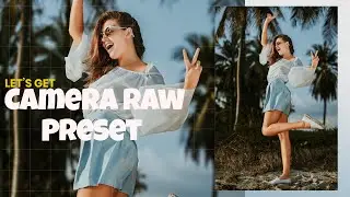 Special Photoshop  Camera Raw Presets | Free Download Pack