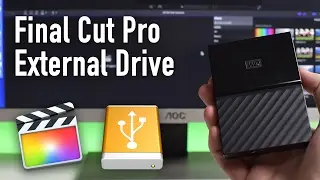 Edit Final Cut Pro Using External Drive - 2017