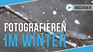 FOTOGRAFIEREN IM WINTER Tipps & Tricks | Fotografieren lernen | TUTORIAL DEUTSCH | #98