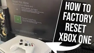 How to Factory Reset an Xbox One - Xbox Factory Reset