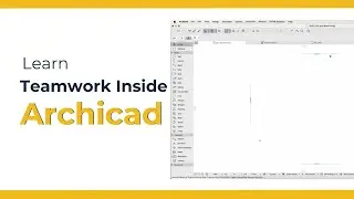 Learn Teamwork Inside Archicad | How to do Teamwork in Archicad | BIM with Archicad