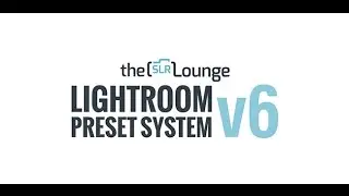 Lightroom Preset System V6 by SLR Lounge