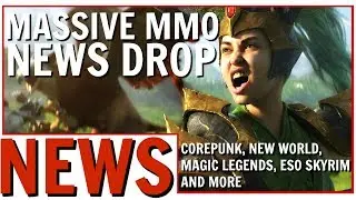 Big New MMO Reveals: Corepunk, New World, Magic: Legends, ESO Skyrim