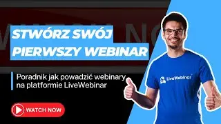 Stwórz swój pierwszy webinar: jak korzystać z platformy LiveWebinar