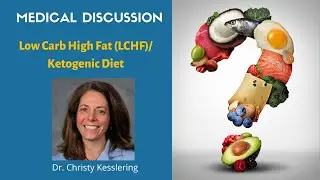 Understanding the Low Carb, High Fat LCHF Ketogenic Diet- February 2022