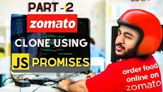 🔴Build ZOMATO Clone with JavaScript PROMISES #2 | javascript promises tutorial |Frontend skills 4.6