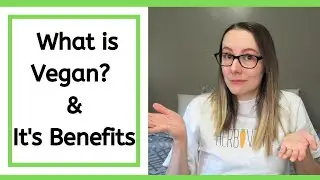 What is Vegan and The Benefits