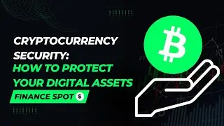 Cryptocurrency Security: How to Protect Your Digital Assets