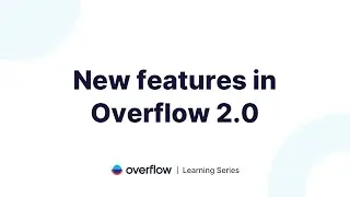 New features in Overflow 2.0