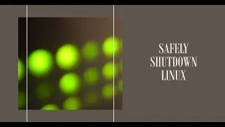 Safely shutdown Linux | Learn Linux