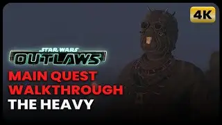 Main Quest Walkthrough - the Heavy - Star Wars Outlaws