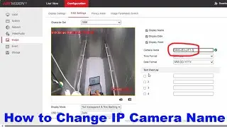 Hikvision Cameras | Change Cameras Name | HIKVISION IPC