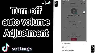 How to turn off auto volume adjustmemt On TikTok