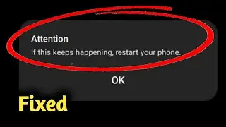 If this keeps happening, restart your phone Problem Solved 2023