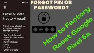How to Factory Reset Google Pixel 5a - Android 12