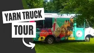 Virtual Tour of our Yarn Truck | Yarn Store on Wheels!