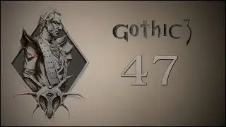 Gothic 3 #47 - Завоевание Миртаны ч.2 [Трелис - Фаринг]